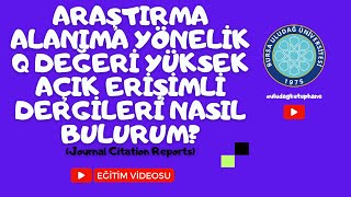 Araştırma Alanıma Yönelik Q Değeri Yüksek Açık Erişimli Dergileri Nasıl Bulurum JCR [upl. by Aarika]