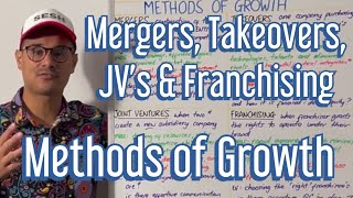 Takeovers Mergers JVs amp Franchising Methods of Growth A Level Business [upl. by Nikos804]