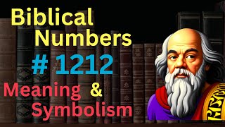 Biblical Number 1212 in the Bible – Meaning and Symbolism [upl. by Fanechka]