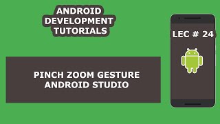 Pinch Zoom Gesture Android Studio  24  Android Development Tutorial for BeginnersCoding Pursuits [upl. by Oiramel35]