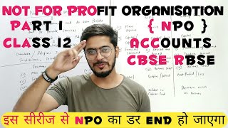 Part 1 NPO  Not For Profit Organisation by chirag sir  Accounts  Class 12 CBSE RBSE [upl. by Ancel]