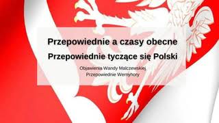 2 Objawienia Wandy Malczewskiej  Przepowiednie a czasy obecne  Przepowiednie tyczące się Polski [upl. by Culley]