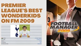 Who Were The Premier Leagues Best quotWonderkidsquot on FM 2009 [upl. by Arbed744]