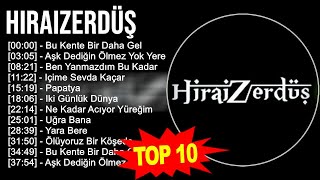 HiraiZerdüş 2023  Türkçe Müzik 2023  Bu Kente Bir Daha Gel Aşk Dediğin Ölmez Yok Yere Ben Ya [upl. by Tamas]