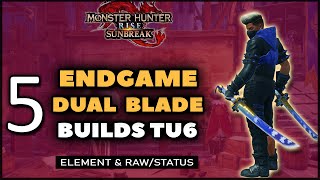 MHR Sunbreak  NEW Best Dual Blade Builds  TU6 Endgame [upl. by Eatnoid]