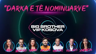 Darka e të nominuarve  Big Brother VIP Kosova  24102024 [upl. by Vanhomrigh]