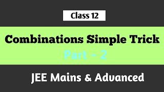 Combinations Simple Trick Part 2  Mathematics  Class 12 [upl. by Trebreh707]