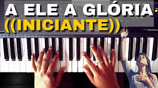 A ELE A GLORIA PRIMEIRA MÚSICA 4 ACORDES FÁCEIS COMO TOCAR TECLADO INICIANTE [upl. by Murton]