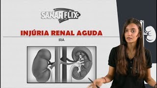 Injúria Renal Aguda IRA  Módulo de Nefrologia  SanarFlix [upl. by Nettirb]