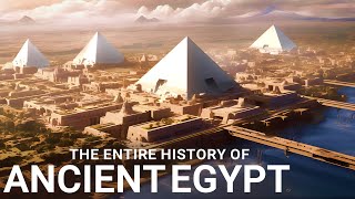 The ENTIRE History of Egypt  Ancient Civilizations Documentary [upl. by Enixam]