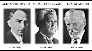 ALEXANDRU DAVILA MIHAIL SADOVEANU și ERNEST MAFTEI [upl. by Anastasie]