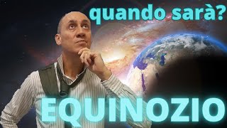 Gli EQUINOZI EQUINOZI di primavera e dautunnoEQUINOZIO significato [upl. by Esilehc]