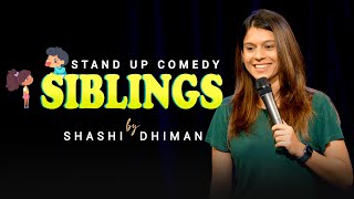 Siblings  Standup Comedy  Shashi Dhiman standupcomedy lateststandupcomedy [upl. by Yllak831]