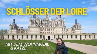 Frankreichs schönste Schlösser  mit dem Wohnmobil entlang der Loire  inkl Spartipps [upl. by Lemmor995]