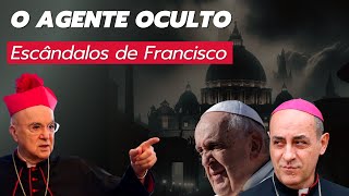 O Agente Oculto A Sombra por trás dos escândalos de Francisco [upl. by Adnuhsal]