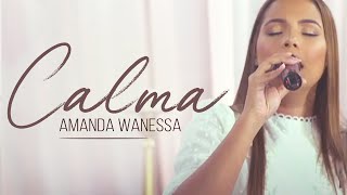 Calma  Amanda Wanessa  Live Voz e Piano [upl. by Silvio]