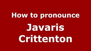 How to pronounce Javaris Crittenton American EnglishUS  PronounceNamescom [upl. by Schenck]