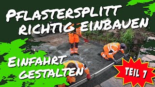 Pflastersplitt richtig einbauen  Einfahrt gestalten Teil 7 [upl. by Unni]