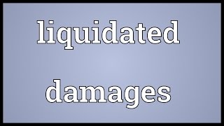 Liquidated damages Meaning [upl. by Flanders]