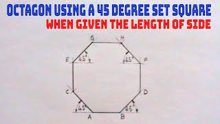 HOW TO DRAW OCTAGON USING A 45 DEGREE SET SQUARE WHEN GIVEN THE LENGTH OF SIDE  Technical drawing [upl. by Jaye]