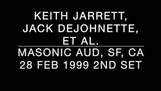 KEITH JARRETT JACK DEJOHNETTE ET AL  The MASONIC Auditorium SF CA 28 FEB 1999 2nd Set Audio [upl. by Yuji480]