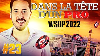 ♠♣♥♦ Dans la Tête dun Pro  WSOP 2022 23 poker [upl. by Tibbetts]