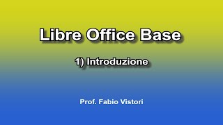 Introduzione a Libre Office Base [upl. by Doownil]