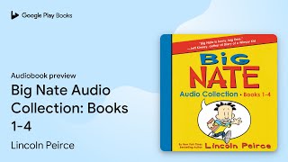 Big Nate Audio Collection Books 14 by Lincoln Peirce · Audiobook preview [upl. by Anniram]