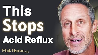 The ROOT CAUSE of Acid Reflux amp How To STOP IT  Dr Mark Hyman [upl. by Crelin153]