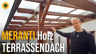 Terrassendach aus Meranti Holz vorgestellt [upl. by Eddi]