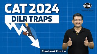 CAT 2024 DILR Strategy  DILR Questions that will reduce your CAT score  Shashank Prabhu [upl. by Ail]