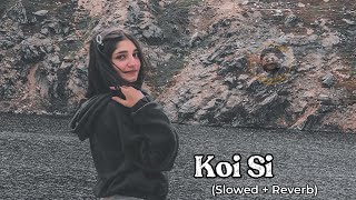 Koi Si Afsana Khan  Slowed and Reverb [upl. by Salta]