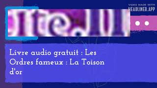 December 19  Livre audio gratuit  Les Ordres fameux  La Toison dor  Full  Make Shift 169 [upl. by Ontine448]