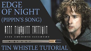 EDGE OF NIGHT  PIPPINS SONG LOTR  Tin Whistle Tabs Tutorial [upl. by Arvind]