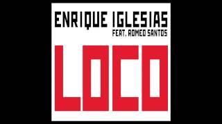 Enrique Iglesias Loco feat Romeo Santos Audio [upl. by Al858]