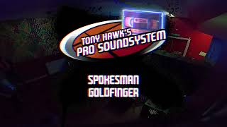 Spokesman  Tony Hawks Pro Soundsystem Goldfinger [upl. by Hevak]