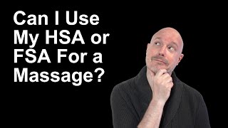 Can I Use My HSA or FSA For Massage [upl. by Erialc]