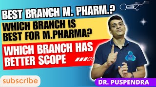 Which Branch has better Scope  Which Branch is Best for M Pharm  By Dr Puspendra [upl. by Jorge]