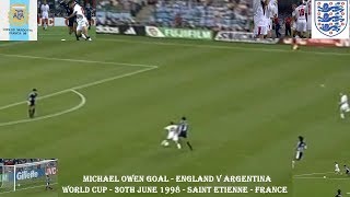 Michael Owen Goal England v Argentina–World Cup 1998–France–30th June St Etienne [upl. by Alcine]