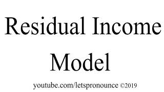 How to Pronounce Residual Income Model [upl. by Bob205]