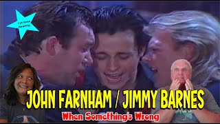 Music Reaction  First time Reaction John Farnham Jimmy Barnes  When Somethings Wrong With My Baby [upl. by Boylston]