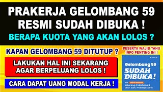 PRAKERJA GELOMBANG 59 SUDAH DIBUKA❗ KAPAN PRAKERJA GELOMBANG 59 DITUTUP  BERAPA KUOTA PRAKERJA 59 [upl. by Acinej]