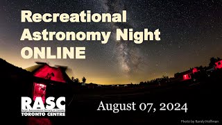 Recreational Astronomy Night  August 7 2024 [upl. by Noramac]