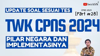 PART 28  SOAL TES SKD TWK CPNS 2024 IMPLEMENTASI PILAR NEGARA  UPDATE MODEL SOAL SESUAI TES [upl. by Tibold]