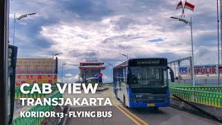 🇮🇩4K Cab View Transjakarta Koridor 13 Tendean  Puri Beta 2 Exclusive Flyover l WERE FLYING [upl. by Lahcar4]