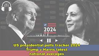 Us Presidential Polls Tracker 2024  Trump vs Harris Latest National Averages [upl. by Ahsienot]