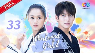 【ENG SUB】EP33 “Whirlwind Girl S2 旋风少女 第二季quot  China Zone  English [upl. by Ojyma]