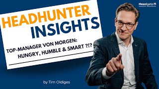 Headgate Headhunter  🚀 TOPMANAGER VON MORGEN HUNGRY HUMBLE SMART – WIRKLICH [upl. by Araldo]