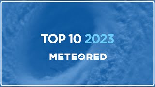 Top 10 de Meteored 2023 [upl. by Vizzone]