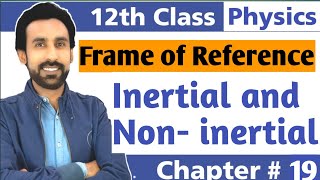 Inertial and Non Inertial Frame of Reference  Class 12 Physics [upl. by Cacilie]